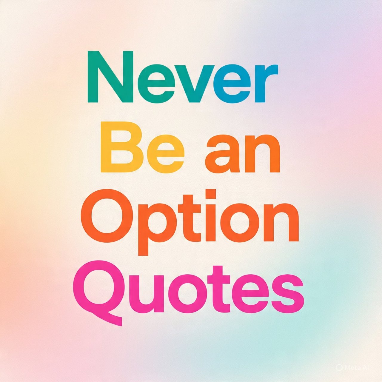 Never Be an Option Quotes
