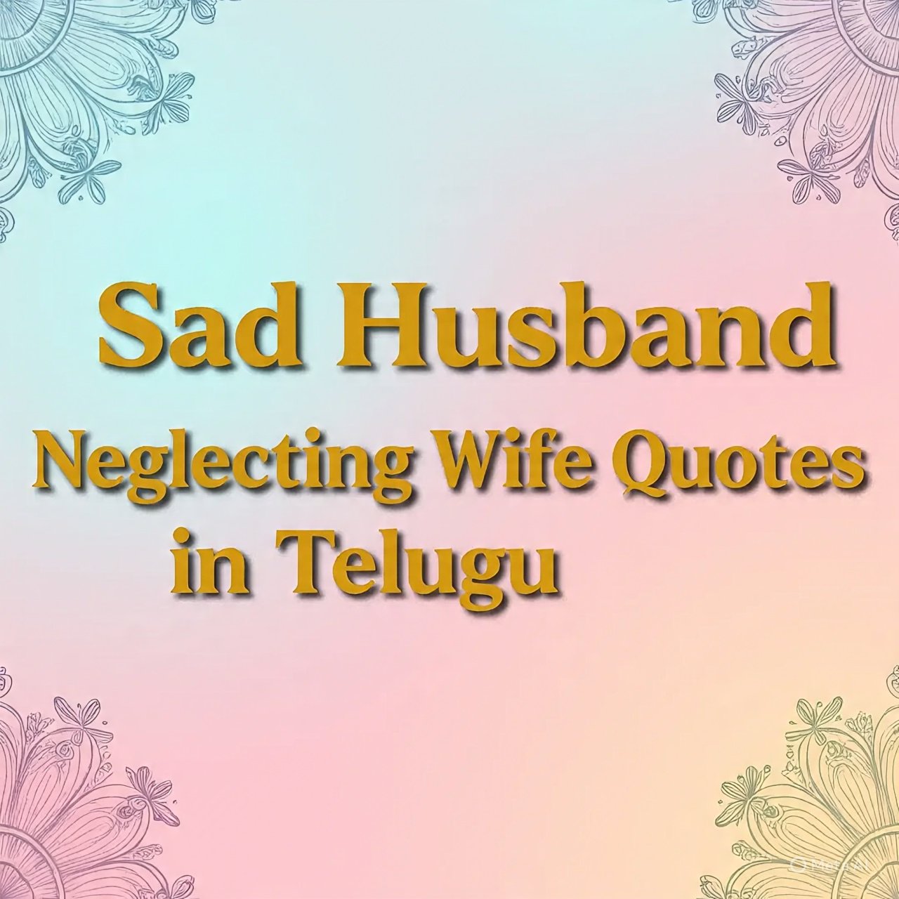 Sad Husband Neglecting Wife Quotes in Telugu